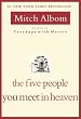 THE FIVE PEOPLE YOU MEET IN HEAVEN
