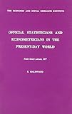 Official statisticians and econometricians in the present-day world