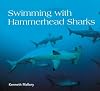 Swimming with Hammerhead Sharks