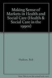 Making sense of markets in health and social care