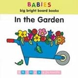 In the Garden (Babies' big bright board books)
