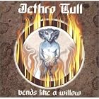 Click here to buy Bends Like a Willow by Jethro Tull .