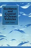 Guidance and Control of Ocean Vehicles Thor I. Fossen