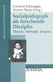 Sozialp&auml;dagogik als forschende Disziplin: Theorie, Methode, Empirie - 