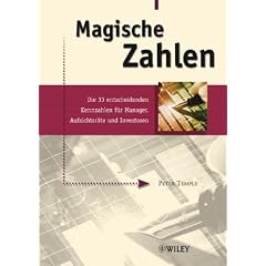 Magische Zahlen: Die 33 entscheidenden Kennzahlen f�r Manager, Aufsichtsr�te und Investoren