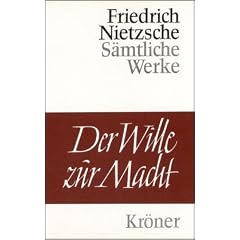 Der Wille zur Macht. Versuch einer Umwertung aller Werte