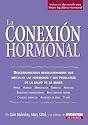 La Conexion Hormonal: Descubrimientos revolucionarios que vinculan a las hormonas con los problemas de salud de la mujer