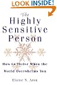 The Highly Sensitive Person: How to Survive and Thrive When the World Overwhelms You