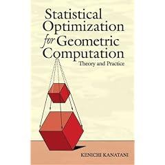 Statistical Optimization For Geometric Computation: Theory And Practice