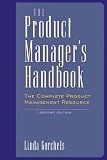 The Product Manager's Handbook : The Complete Product Management Resource