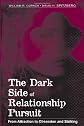 The Dark Side of Relationship Pursuit: From Attraction to Obsession and Stalking