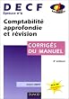 DECF, UV 6 : comptabilit� approfondie et r�vision, corriges du manuel, 3e �dition