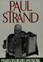 Paul Strand: Essays on his Life and Work