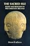 The Sacred Isle: Belief and Religion in Pre-Christian Ireland