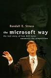The Microsoft Way: The Real Story of How the Company Outsmarts Its Competition