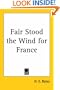 Fair Stood the Wind for France