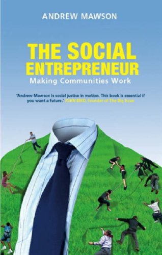 The Social Entrepreneur: Making Communities Work