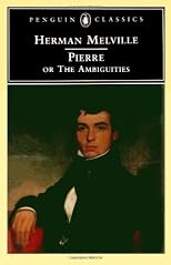 Pierre, or The Ambiguities: Volume Seven, Scholarly Edition (Melville)