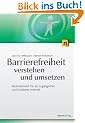 Barrierefreiheit verstehen und umsetzen: Webstandards f�r ein zug�ngliches und nutzbares Internet