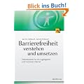 Barrierefreiheit verstehen und umsetzen: Webstandards f�r ein zug�ngliches und nutzbares Internet