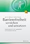 Barrierefreiheit verstehen und umsetzen: Webstandards f�r ein zug�ngliches und nutzbares Internet
