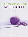 L'ultime guide du tricot