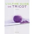 L'ultime guide du tricot