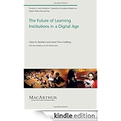 The Future of Learning Institutions in a Digital Age (The John D. and Catherine T. MacArthur Foundation Reports on Digital Media and Learning)