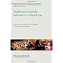 The Future of Learning Institutions in a Digital Age