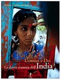 Uomini e dei. La danza cosmica dellIndia (Terra incognita)