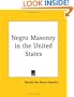 Negro Masonry in the United States (Kessinger Publishing's Rare Mystical Reprints)