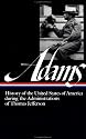 History of the United States of America During the Administrations of Thomas Jefferson (Library of America)