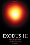 Exodus III: Great Joy and Glory to the Most High as You