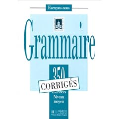 350 exercices de grammaire, niveau moyen, corrig�s