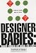Designer Babies: Where Should We Draw the Line (Debating Matters)