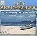Seychelles: Les Iles Oubliees De