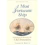 A Most Fortunate Ship: A Narrative History of Old Ironsides, Revised Edition