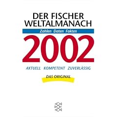 Der Fischer Weltalmanach 2002. Zahlen, Daten, Fakten. Aktuell. Kompetent. Zuverl�ssig.