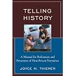 Telling History: A Manual for Performers and Presenters of First-Person Narratives (American Association for State and Local History) ~ Joyce M. Thierer