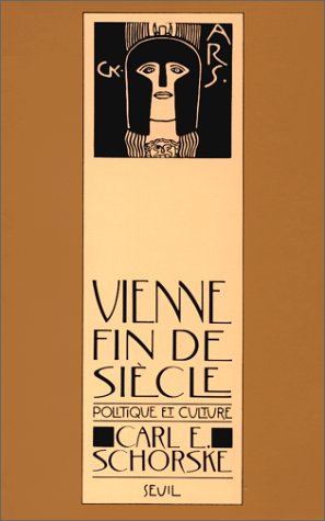 Vienne fin de siècle. Politique et culture