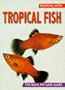 Starting With Tropical Fish (The Basic Pet Care Guide Series)