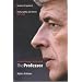 The Professor: Arsene Wenger at Arsenal