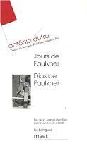 Jours de Faulkner : Edition bilingue fran&ccedil;ais-portugais