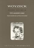 Woyzeck : Version reconstitu�e, manuscrits, source