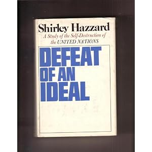 Defeat of an Ideal: A study of the self-destruction of the United Nations