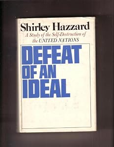 Defeat of an Ideal: A study of the self-destruction of the United Nations