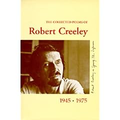 The Collected Poems of Robert Creeley, 1945-1975