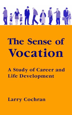 The Sense of Vocation: A Study of Career and Life Development