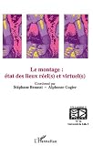 Le montage : �tat des lieux r�el(s) et virtuel(s)