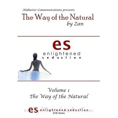 Enlightened Seduction by Zan - Volume 1 - The Way of the Natural